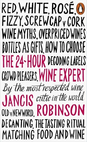 The 24-Hour Wine Expert - Jancis Robinson