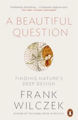 A Beautiful Question - Frank Wilczek