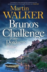 Bruno's Challenge and other Dordogne Tales - Walker, Martin