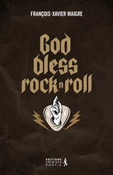 God bless rock'n'roll - François-Xavier Maigre