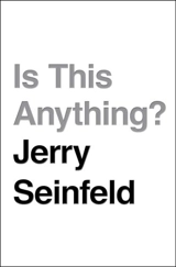 Is This Anything ? - Jerry Seinfeld