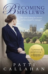 Becoming Mrs. Lewis : The Improbable Love Story of Joy Davidman and C. S. Lewis - Patti Callahan Henry