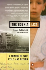 The Bosnia List : A Memoir of War, Exile, and Return - Trebincevic, Kenan