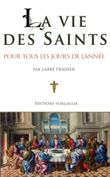 La vie des saints pour tous les jours de l'année - Abbé Pradier