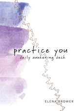 Practice You Daily Awakening Deck - Elena Brower