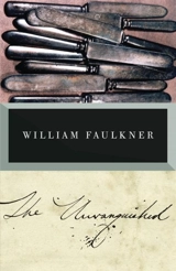 The Unvanquished - Faulkner, William