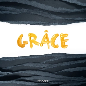 Grâce - Praise
