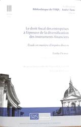 Le droit fiscal des entreprises à l'épreuve de la diversification des instruments financiers : étude en matière d'impôts directs - Emilie Dussau