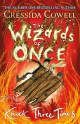 Knock Three Times : The Wizards of Once Vol. 3 - Cowell, Cressida