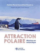 Attraction polaire : missions en Antarctique - Pauline Marcel