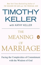 The Meaning of Marriage - Timothy J. Keller