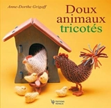 Doux animaux tricotés - Anne-Dorthe Grigaff