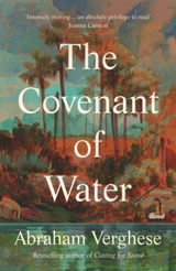 The Covenant of Water - Abraham Verghese
