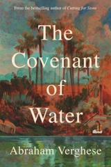The Covenant of Water - Abraham Verghese