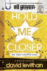 Hold Me Closer : The Tiny Cooper Story - Levithan, David