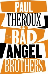 The Bad Angel Brothers - Theroux, Paul (Introduction)