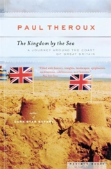 The Kingdom by the Sea : A Journey Around The Coast Of Great Britain - Theroux, Paul (Introduction)