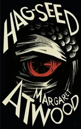 Hag-Seed : The Tempest Retold - Atwood, Margaret Eleanor