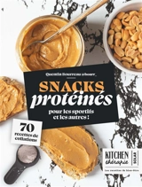 Snacks protéinés : pour les sportifs et les autres ! : 70 recettes de collations - Quentin Bourreau