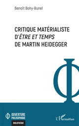 Critique matérialiste d'Etre et temps de Martin Heidegger - Benoît Bohy-Bunel