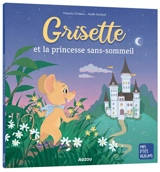Grisette et la princesse sans-sommeil - Natacha Godeau