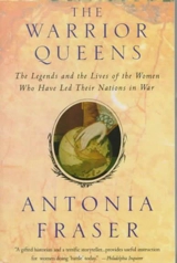 The Warrior Queens - Antonia Fraser
