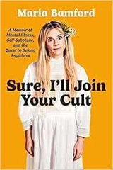 Sure, I'll Join Your Cult - Bamford, Maria