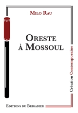 Oreste à Mossoul - Milo Rau