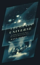 The Glass Universe : The Hidden Histoy of the Women Who Took the Measure of the Stars - Dava Sobel
