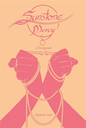 Sunstone : mercy : l'intégrale - Stjepan Sejic