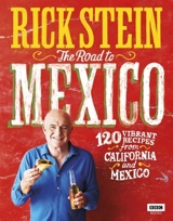 Rick Stein : The Road to Mexico - Rick Stein