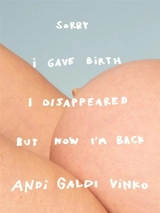 Sorry I Gave Birth I Disappeared But Now I'm Back - Galdi Vinko, Andi