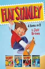 Flat Stanley : Flat Stanley, His Original Adventure; Stanley, Flat Again; Stanley - Jeff Brown