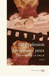 En explosion devant nos yeux - Dominique Le Grix de La Salle