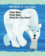 Polar Bear, Polar Bear, What Do You Hear ? - Martin, Bill