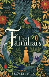 The Familiars - Stacey Halls