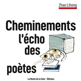Cheminements : l'écho des poètes - Lihong Zhao