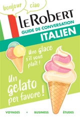 Le Robert italien : guide de conversation : voyages, business, études - Marina Ferdeghini-Varejka