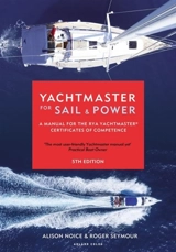 Yachtmaster for Sail and Power : 5th Edition - Seymour, Roger