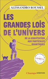 Les grandes lois de l'Univers : de la gravitation aux particules quantiques - Alessandro Roussel
