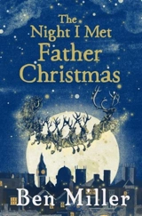 The Night I Met Father Christmas - Ben Miller