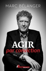 AGIR par conviction - Bélanger, Marc