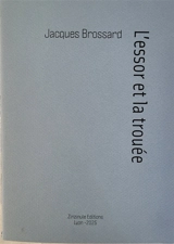 L'essor et la trouée - Jacques Brossard