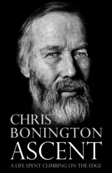 Ascent : A Life Spent Climbing on the Edge - Chris Bonington