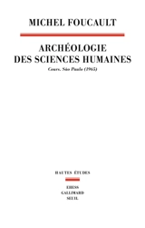 Archéologie des sciences humaines : cours : Sao Paulo (1965) - Michel Foucault