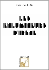 Les Enlumineurs d'Idéal - Alain Dizerens