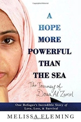 A Hope More Powerful Than the Sea : One Refugee's Incredible Story of Love, Loss, and Survival - Fleming, Melissa