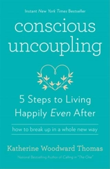 Conscious Uncoupling - Katherine Woodward Thomas