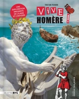 Vive Homère ! : une exploration amusante de l'Iliade et l'Odyssée - Tristan Pichard