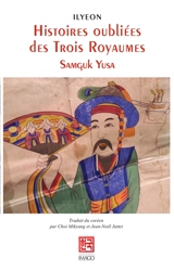 Histoires oubliées des trois royaumes : Samguk Yusa - Ilyeon